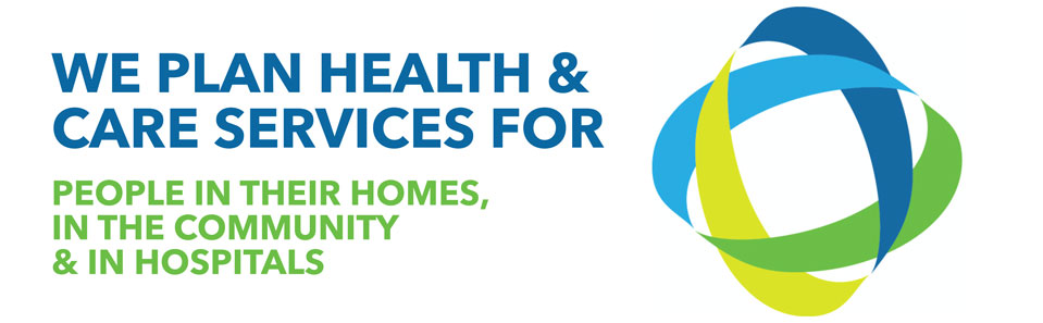 We plan health and care services for people in their homes, in the community &amp; in hospitals